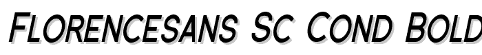 Florencesans SC Cond Bold Italic font